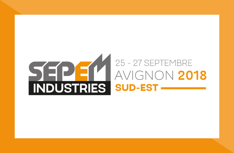 Rencontrons-nous au SEPEM Industries 2018